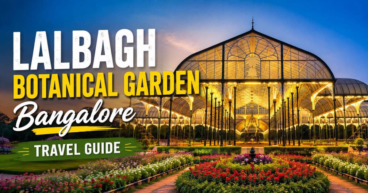 Lalbagh Botanical Garden Bangalore: Everything You Need to Know