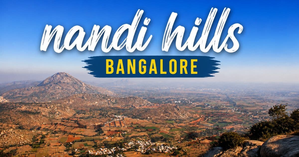 Nandi Hills Bangalore: Timings, Sunrise & Visitor Guide
