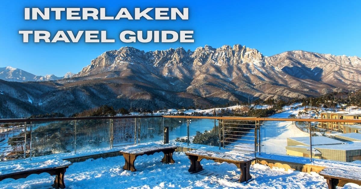 Interlaken Travel Guide: Things to Do & Best Time